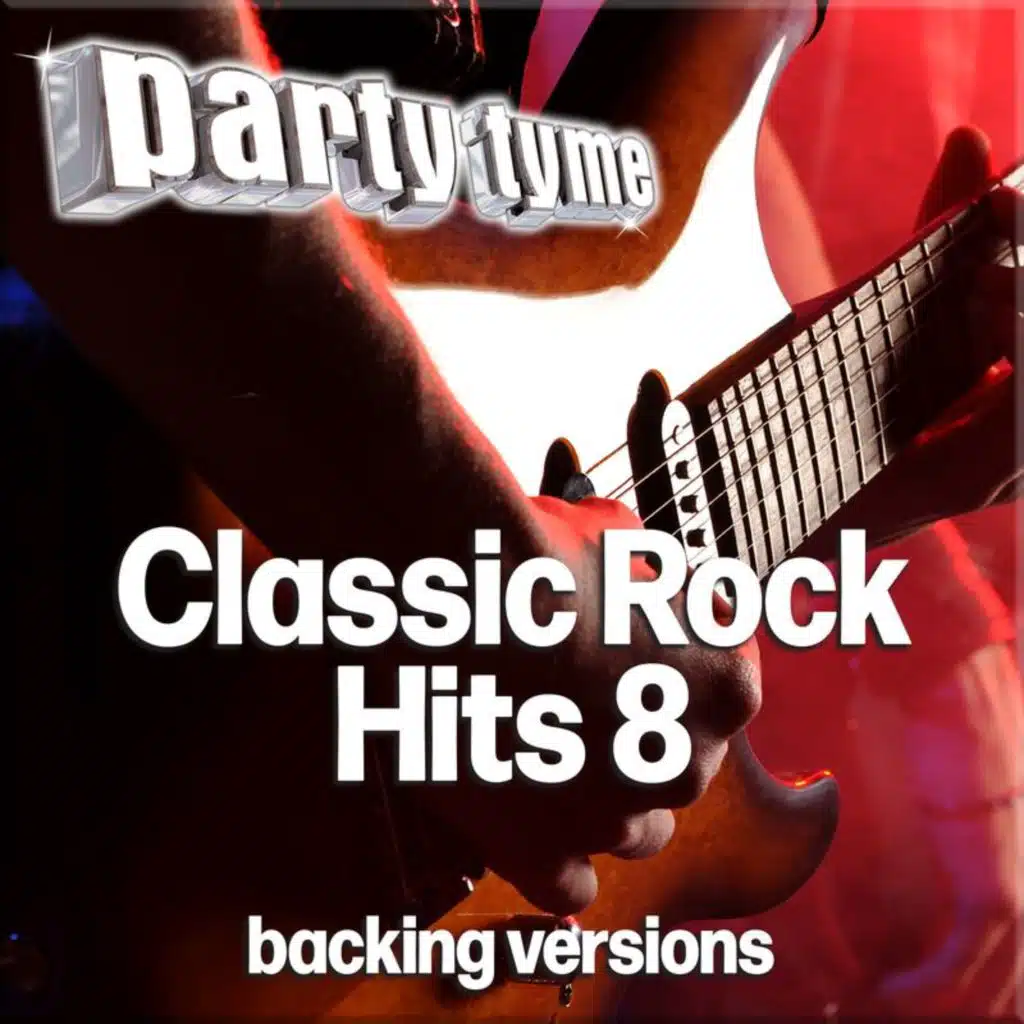 Classic Rock 8 Hits - Party Tyme (Backing Versions)