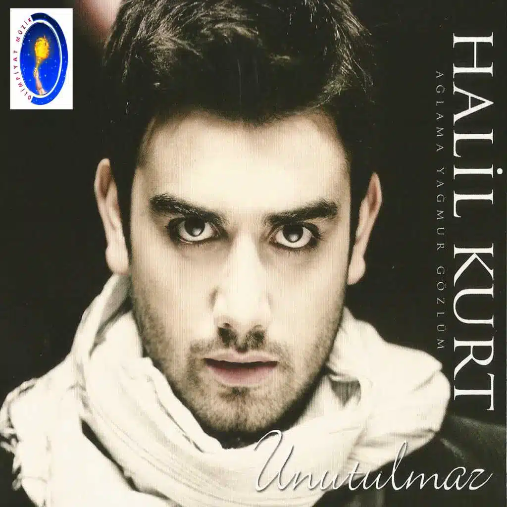 Ağlama Yağmur Gözlüm / Unutulmaz