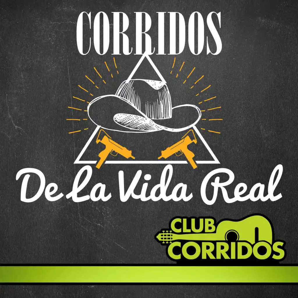 Club Corridos Presenta: Corridos de la Vida Real