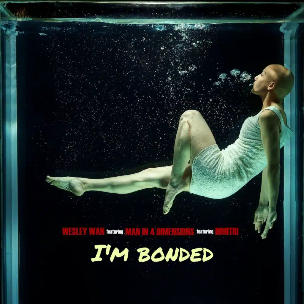 I'm Bonded (feat. Man in 4 Dimensions & Dimitri)