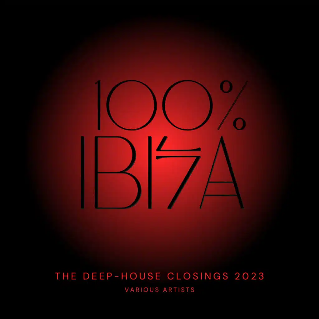 100% Ibiza (The Deep-House Closings 2023)