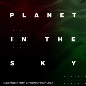 Planet In The Sky (feat. MKLA)