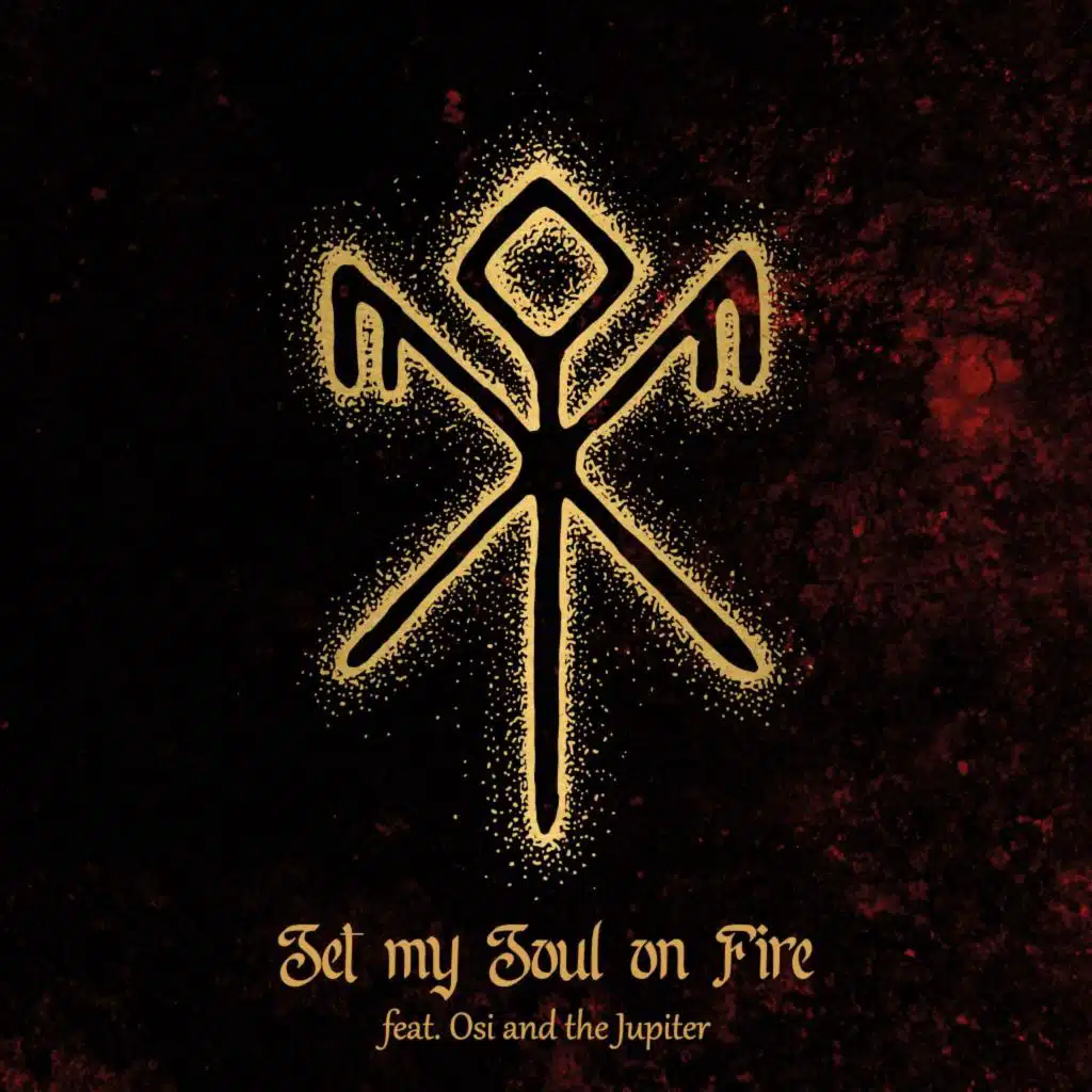 Set My Soul on Fire (feat. Osi and the Jupiter)