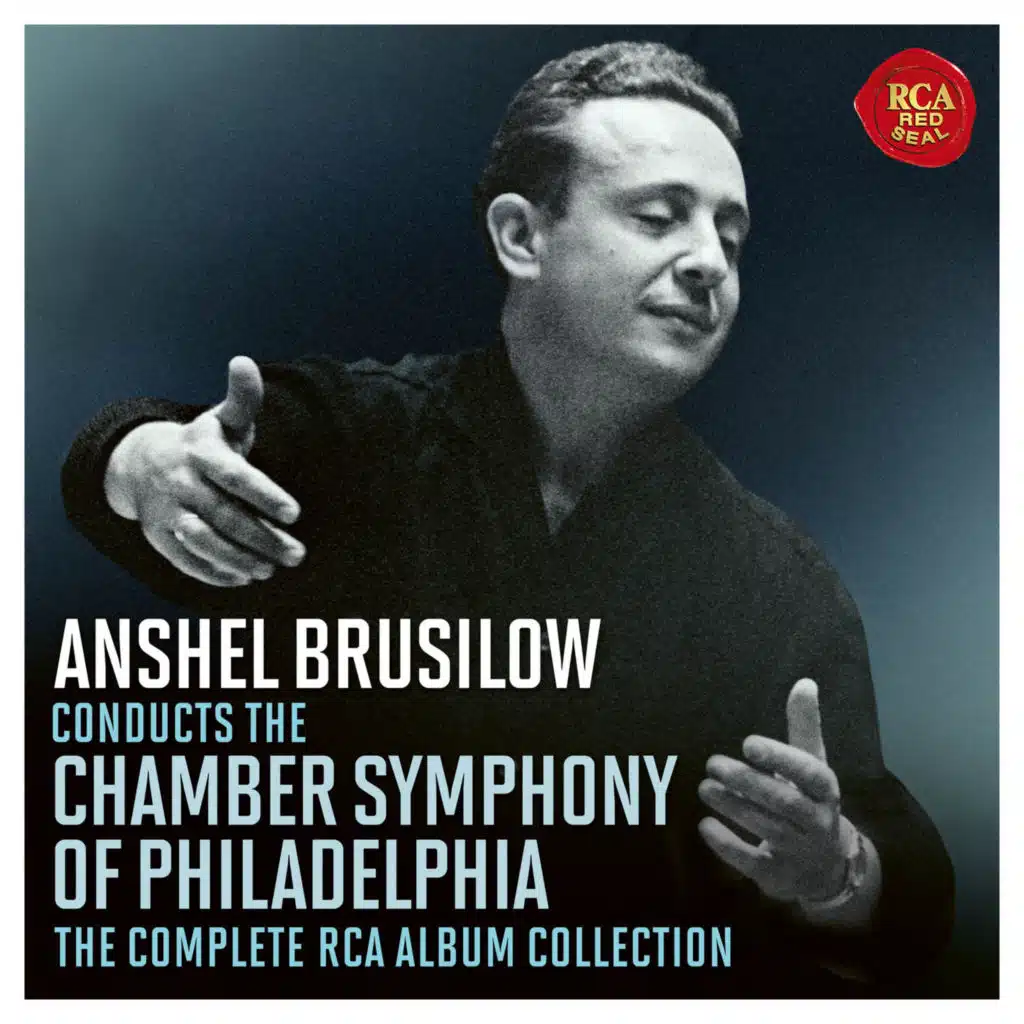 Anshel Brusilow Conducts the Chamber Symphony Of Philadelphia - The Complete RCA Album Collection (2023 Remastered Version)