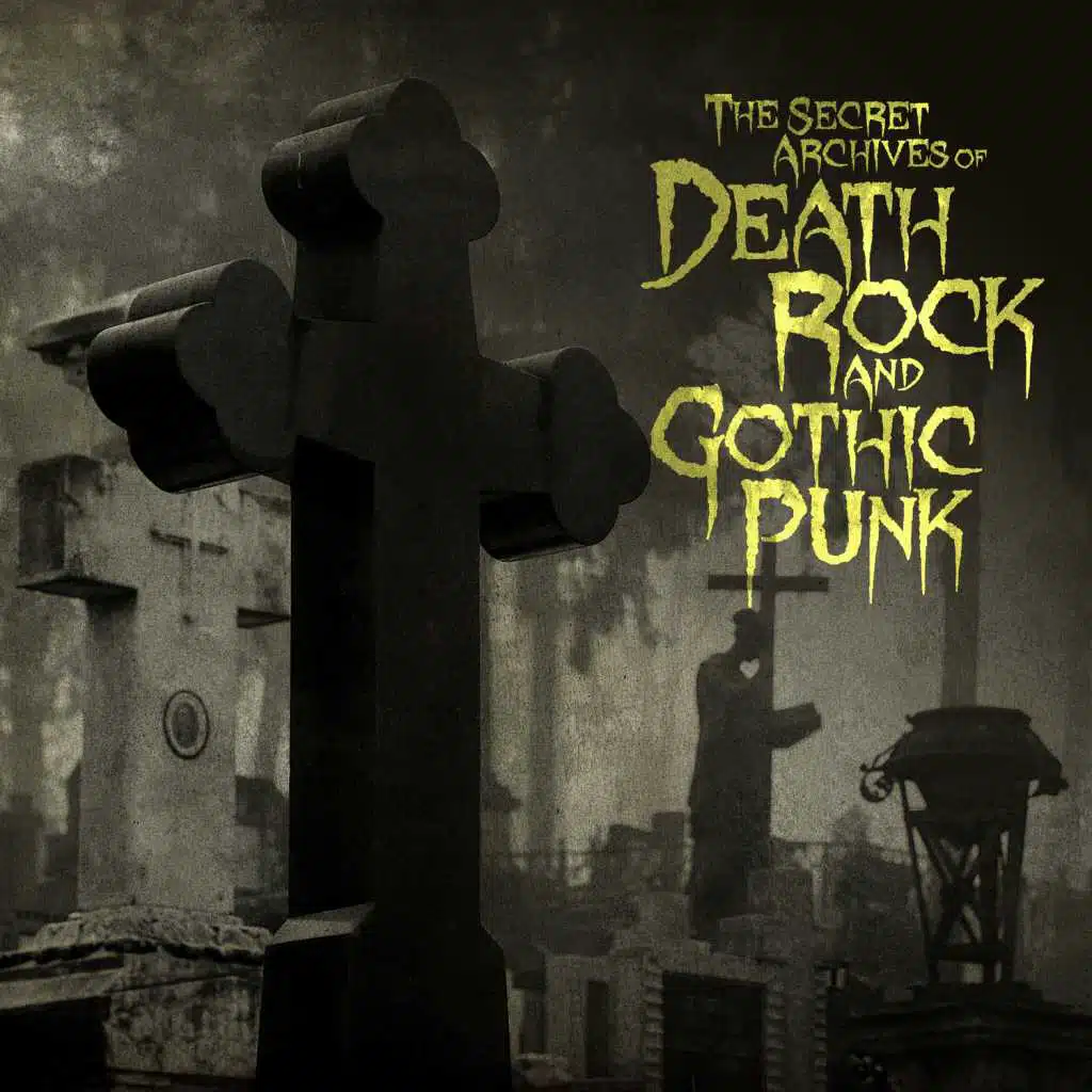 The Secret Archives of Death Rock and Gothic Punk