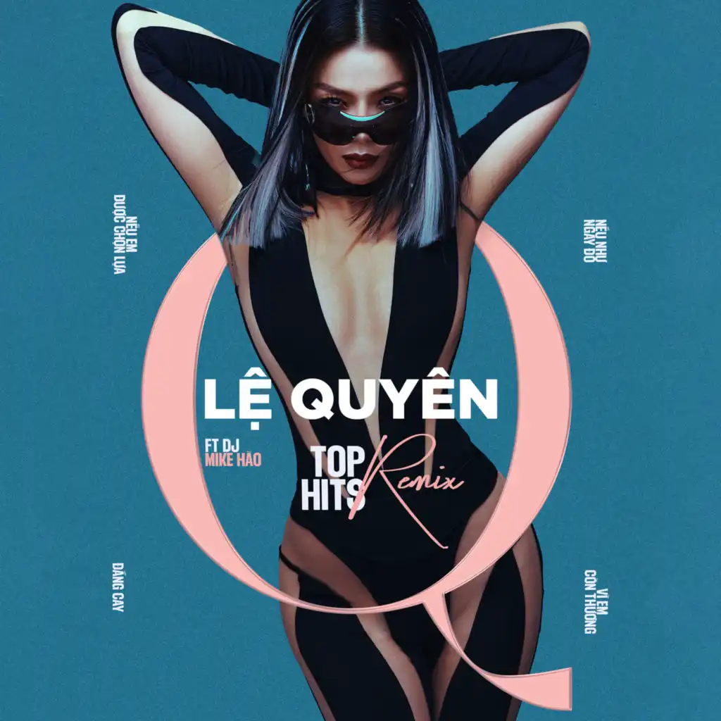 Lệ Quyên Top Hits Remix (feat. DJ Mike Hào)