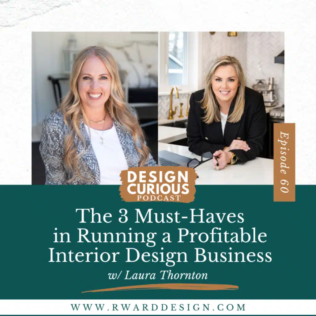 60\\ The 3 Must-Haves in Running a Profitable Interior Design Business With Laura Thornton