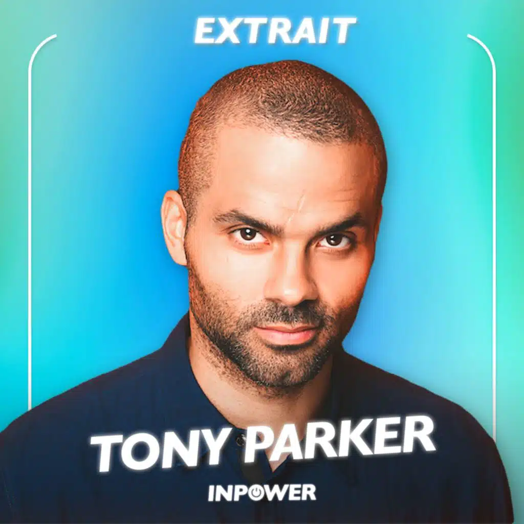 Tony Parker nous partage les clés pour passer du rêve à l’objectif