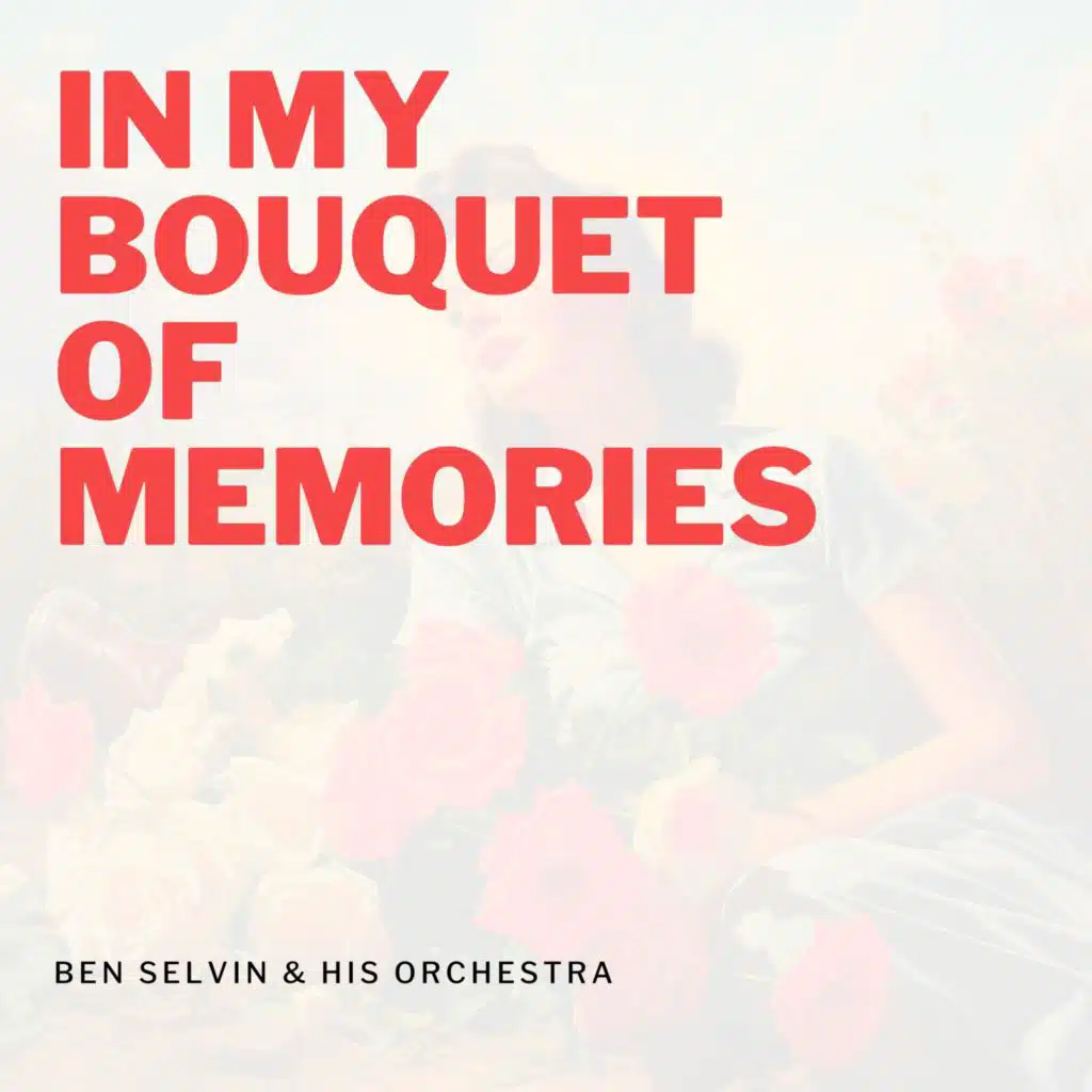 In My Bouquet of Memories