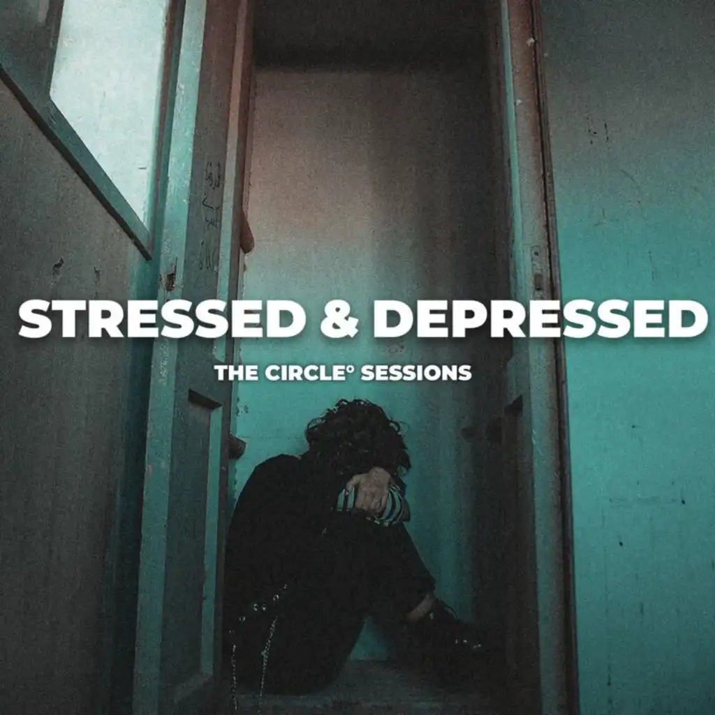 stressed & depressed by The Circle Sessions
