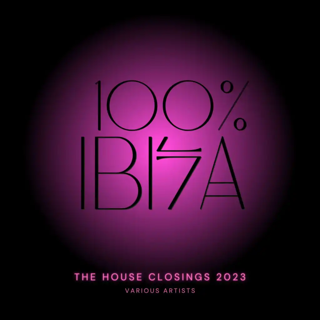 100% Ibiza (The House Closings 2023)
