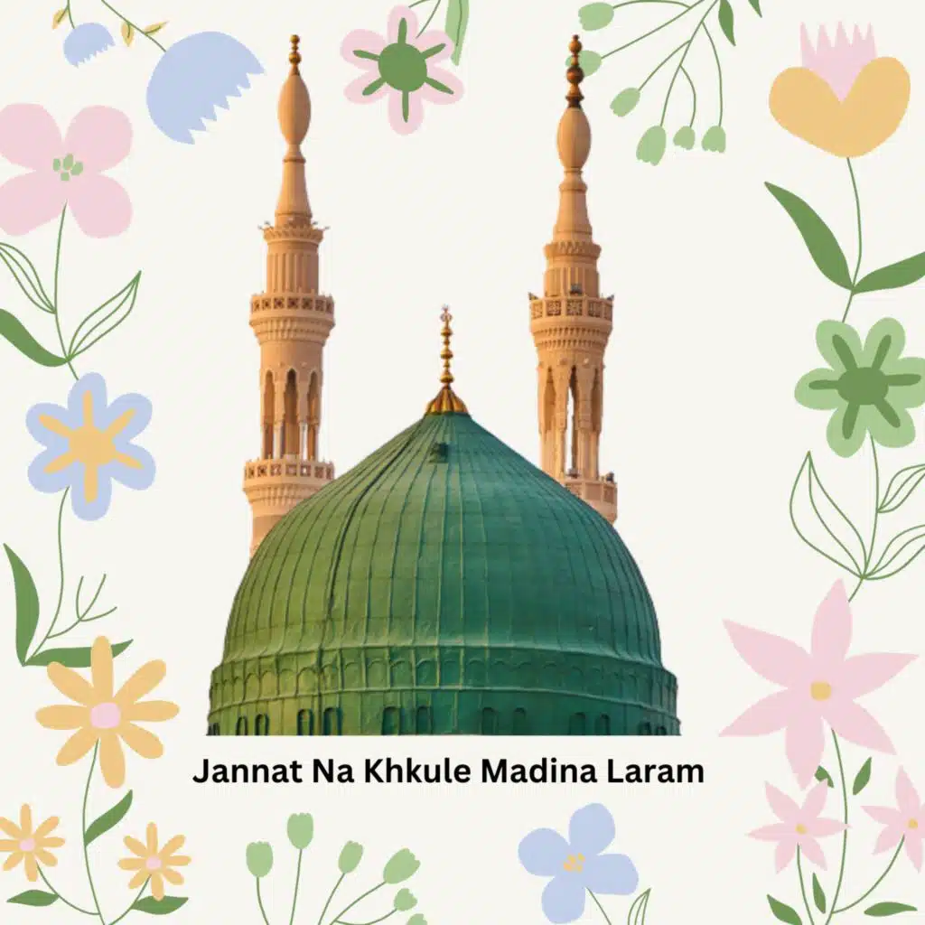 Jannat Na Khkule Madina Laram