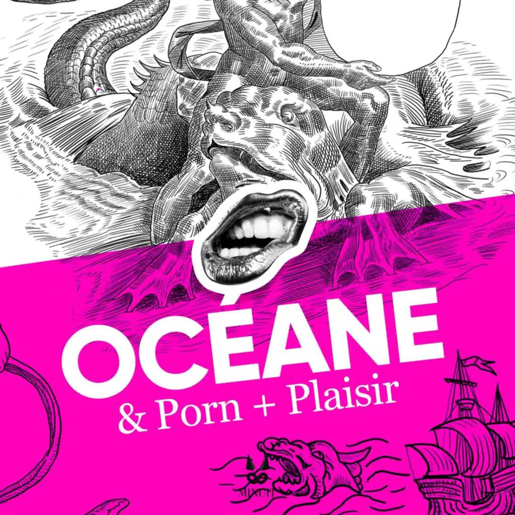 Une vie érotique • OCÉANE Le Porno et ses Plaisirs • 1/2