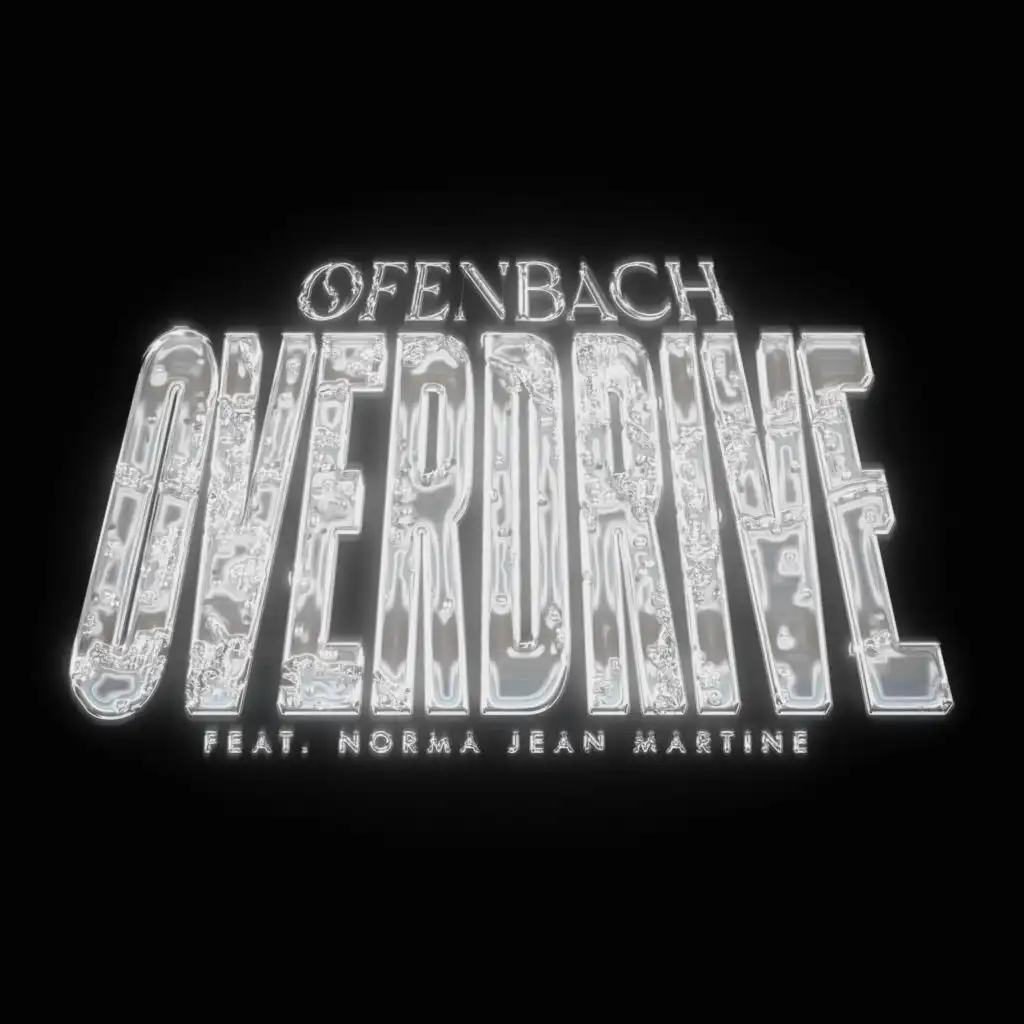 Overdrive (feat. Norma Jean Martine) [feat. Ofenbach]