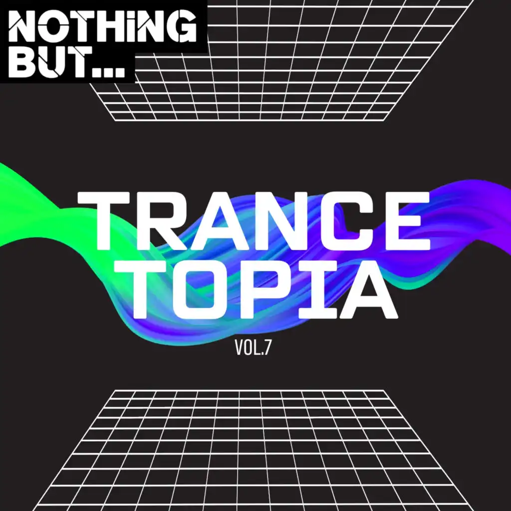 Nothing But... Trancetopia, Vol. 07