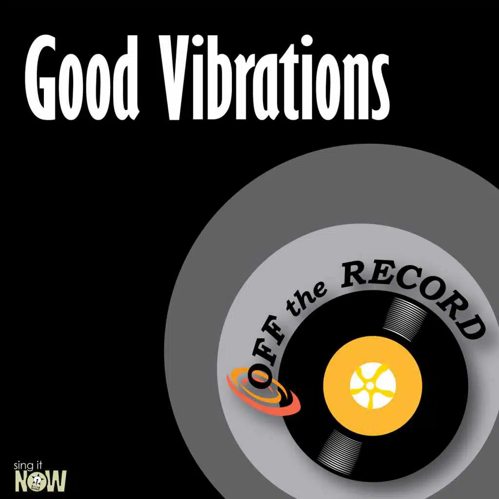Good Vibrations (As Made Famous By Wilson Phillips) [Karaoke-Instrumental Version]