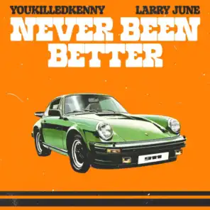 Never Been Better (feat. Larry June)