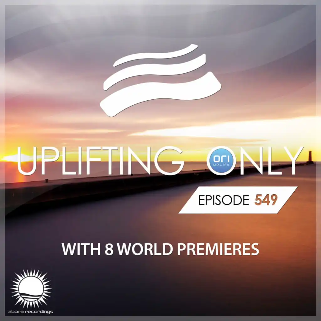 Uplifting Only 549: No-Talking DJ Mix (Aug 2023) [FULL]