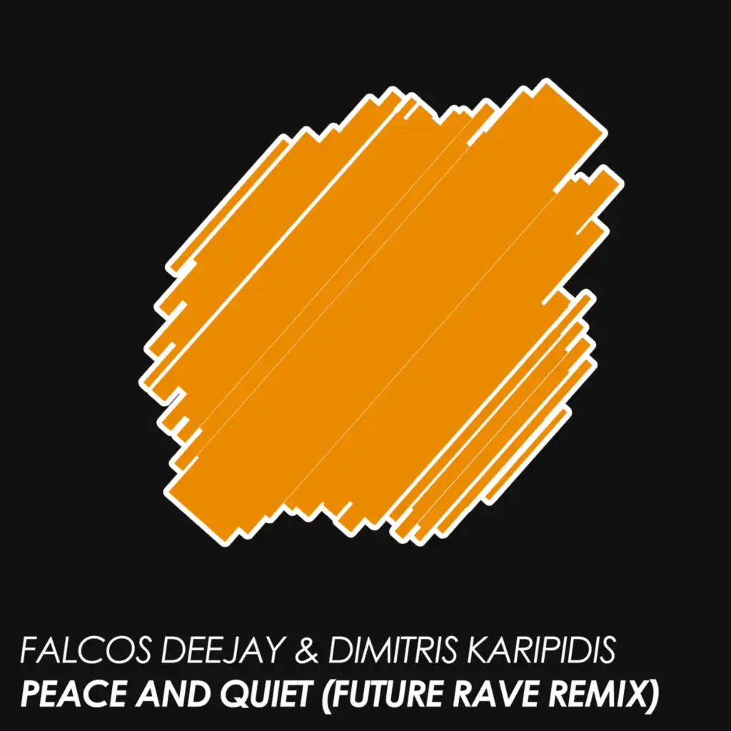 Peace And Quiet (Future Rave Remix) [feat. Falcos Deejay]