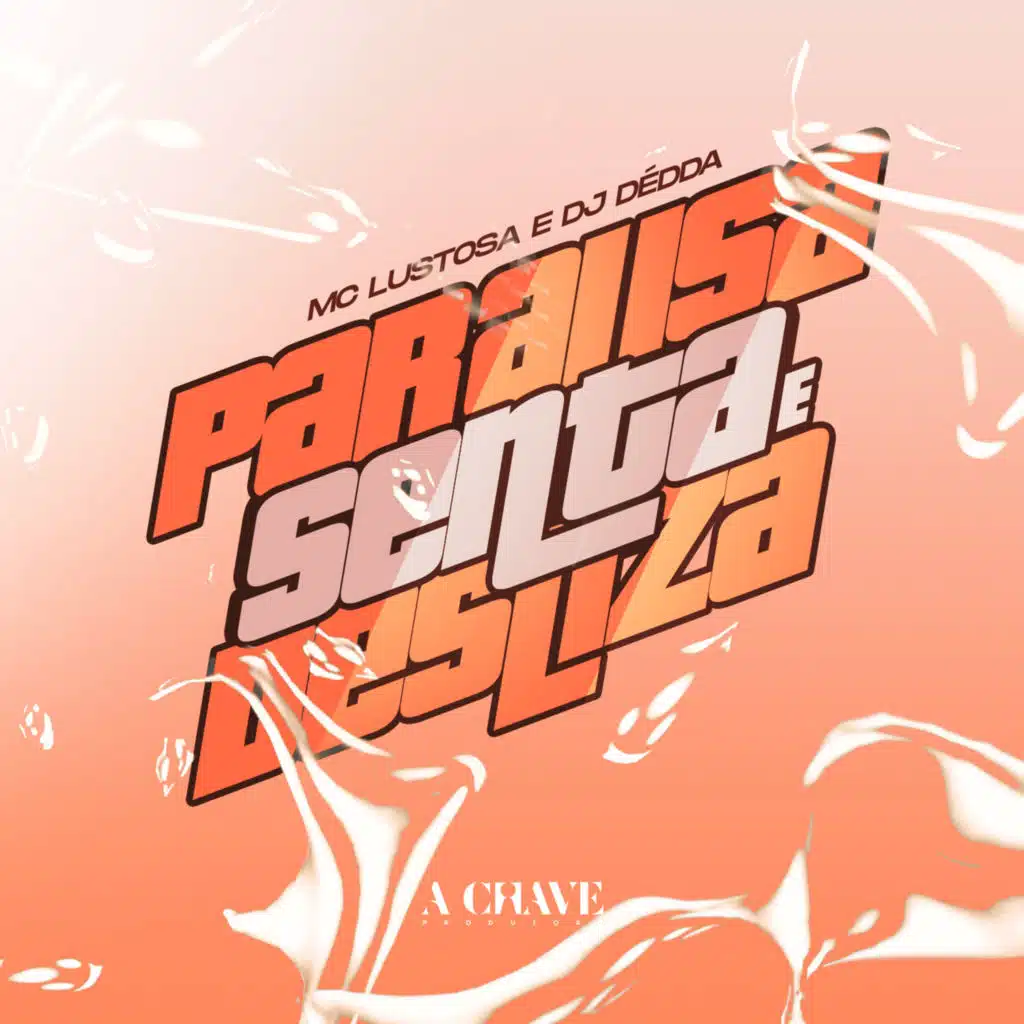 Paralisa, Senta e Desliza