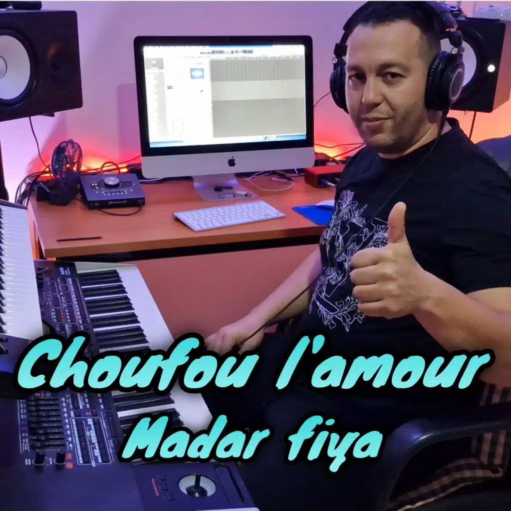 Choufou l'amour madar fiya