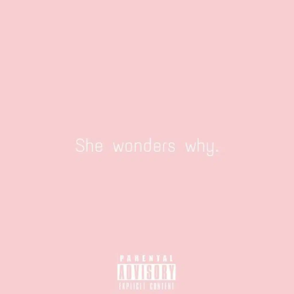 She Wonders Why