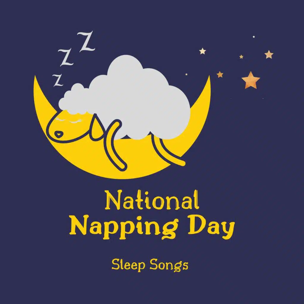 National Napping Day - Sleep Songs