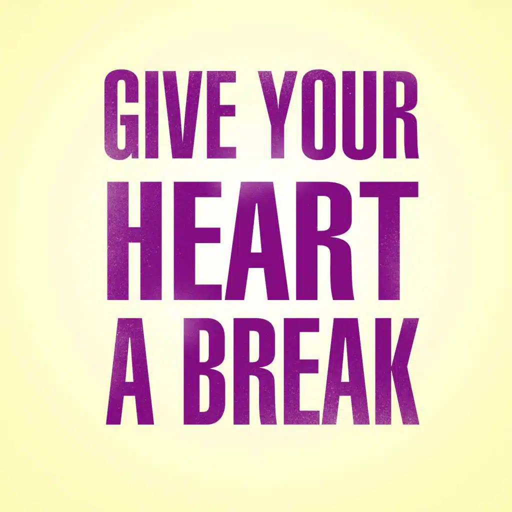Give Your Heart a Break - Single