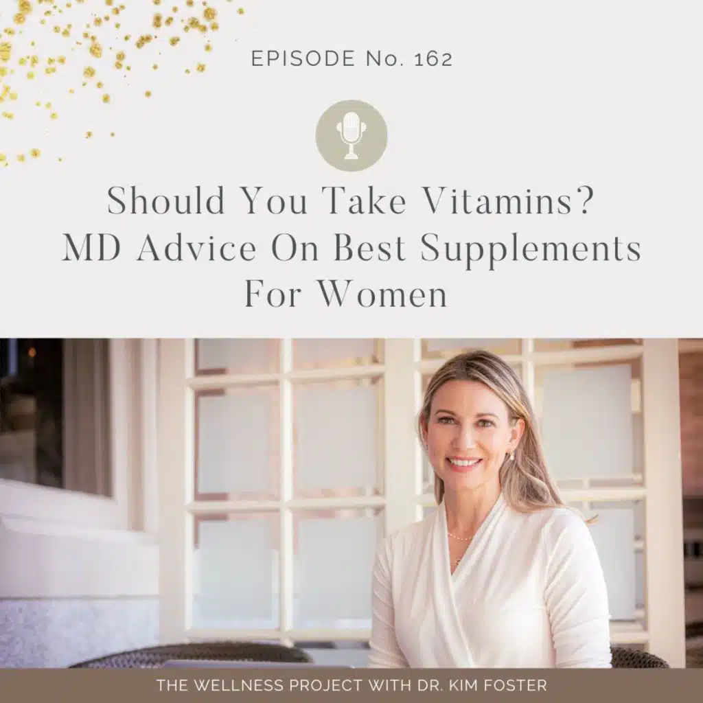 162: Should I Take Vitamins? MD Advice On The Best Supplements For Women