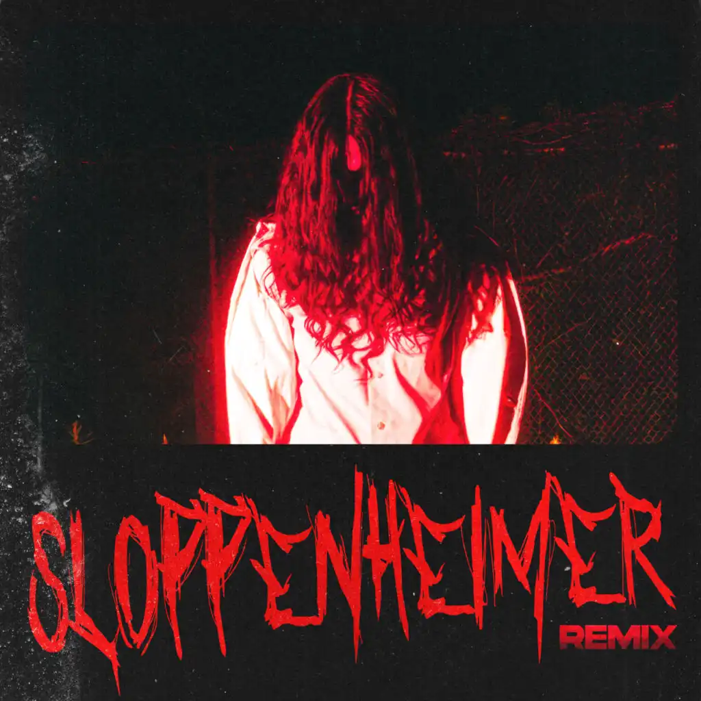 SLOPPENHEIMER (Remix)