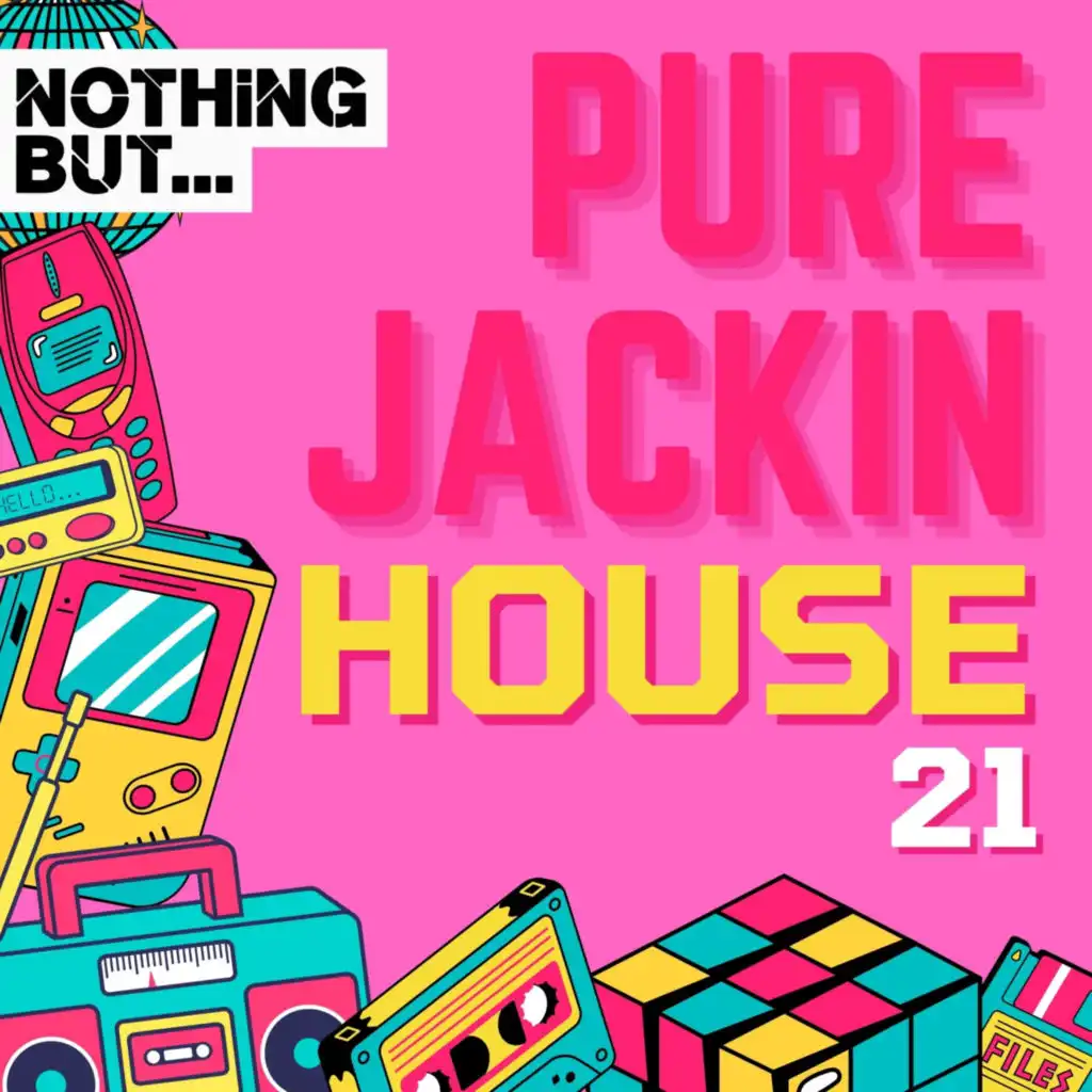 Nothing But... Pure Jackin' House, Vol. 21