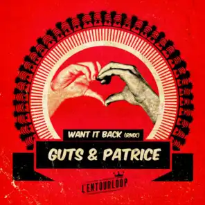 Want It Back (L'Entourloop & Troy Berkley Remix) [feat. Patrice]