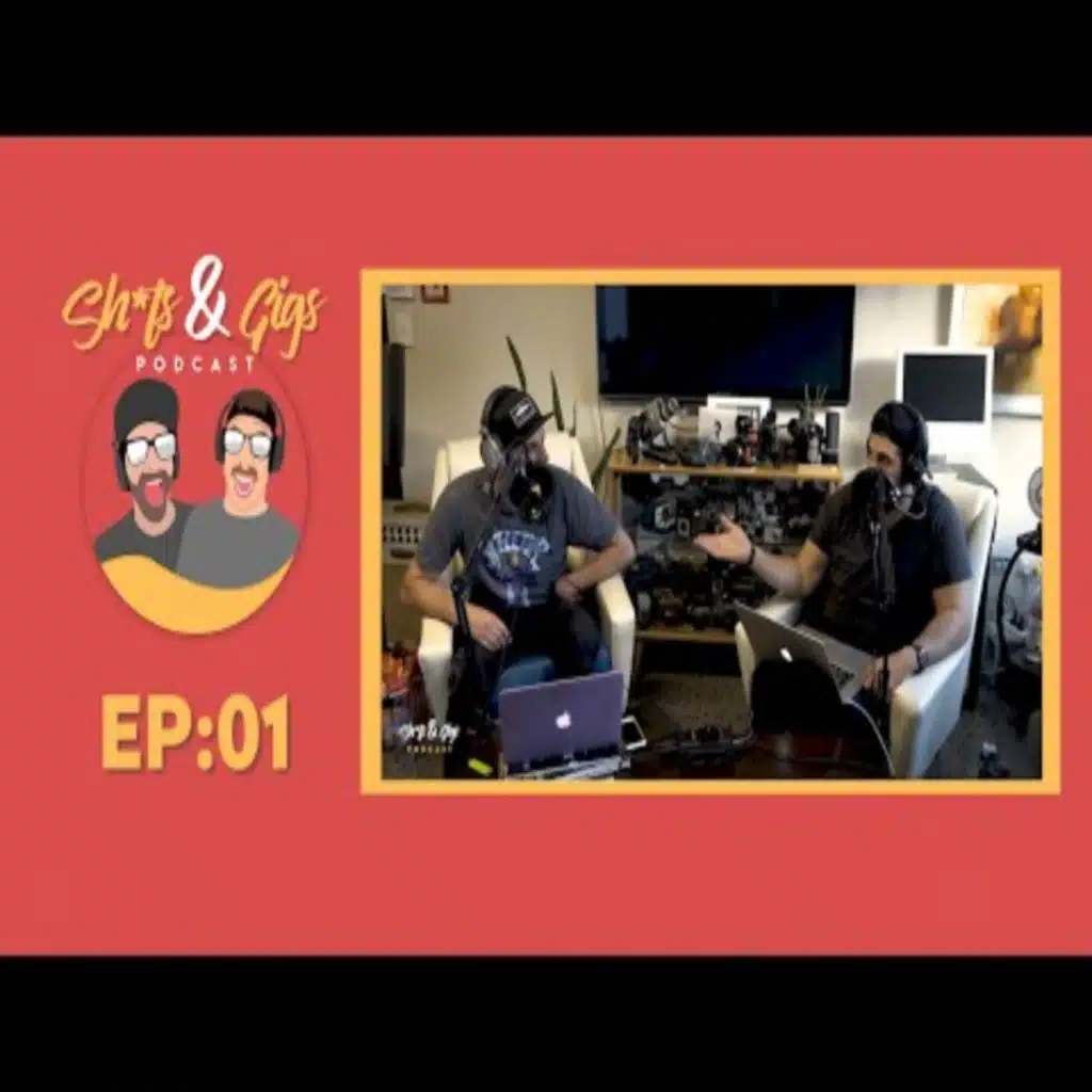 #001 - SH*TS & GIGS PODCAST EPISODE 1 - WELCOME (sorry for the 15 mins of bad sound, you can still hear us)!!!