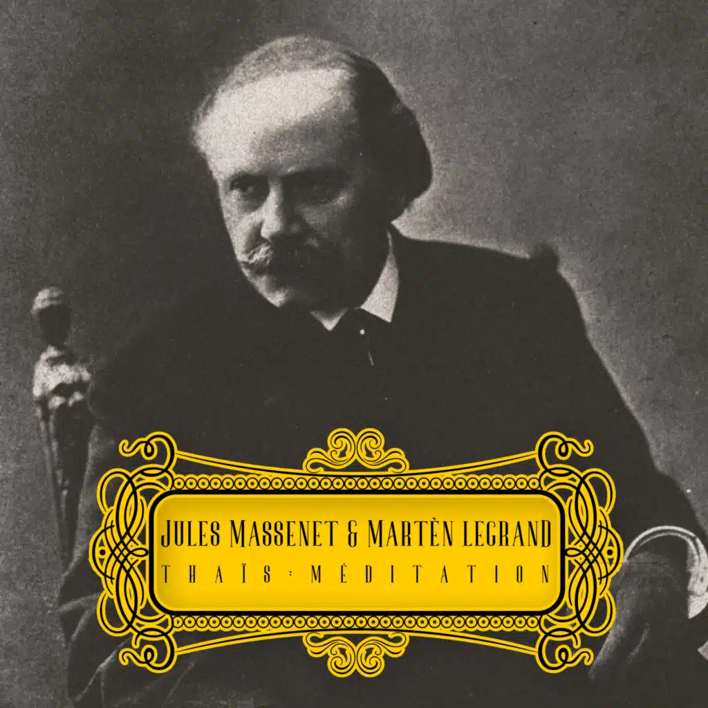 Jules Massenet & Martèn LeGrand