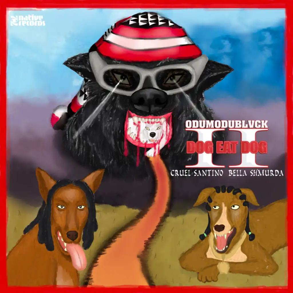 DOG EAT DOG II (feat. Cruel Santino & Bella Shmurda)