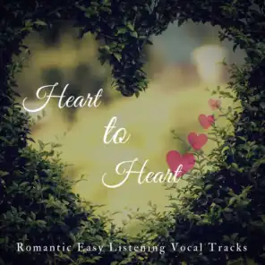 Heart To Heart (Romantic Easy Listening Vocal Tracks)