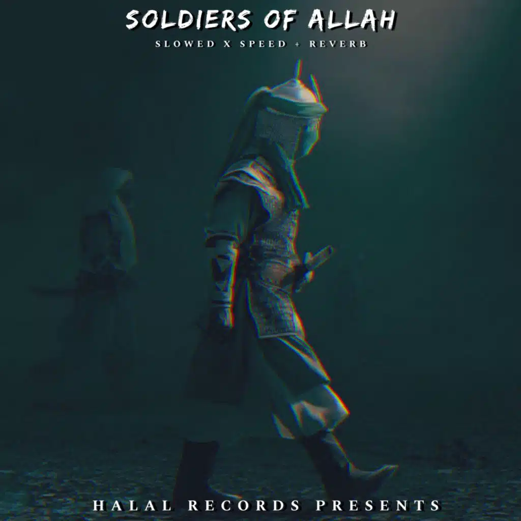 Soldiers of Allah (Sped up)