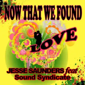 Now That We Found Love (feat. Sound Syndicate)