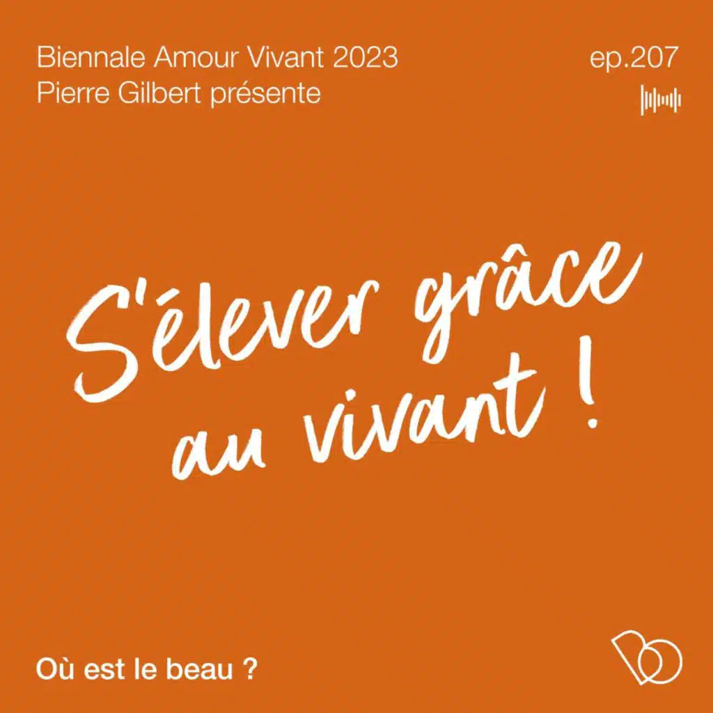 [Hors Série] - S’élever grâce au vivant par Pierre Gilbert 