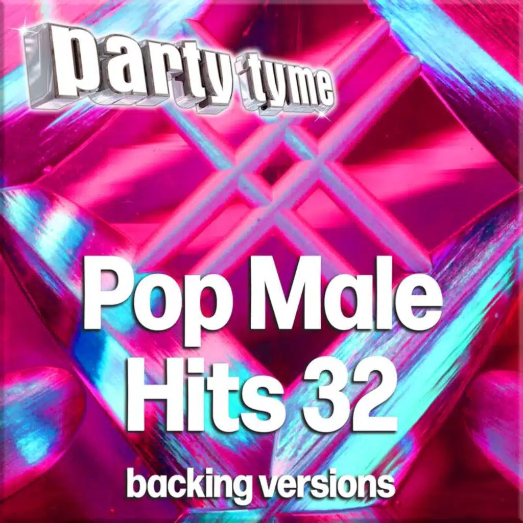 Pop Male Hits 32 - Party Tyme (Backing Versions)