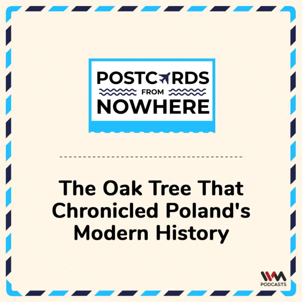 The Oak Tree that chronicled Poland's Modern History