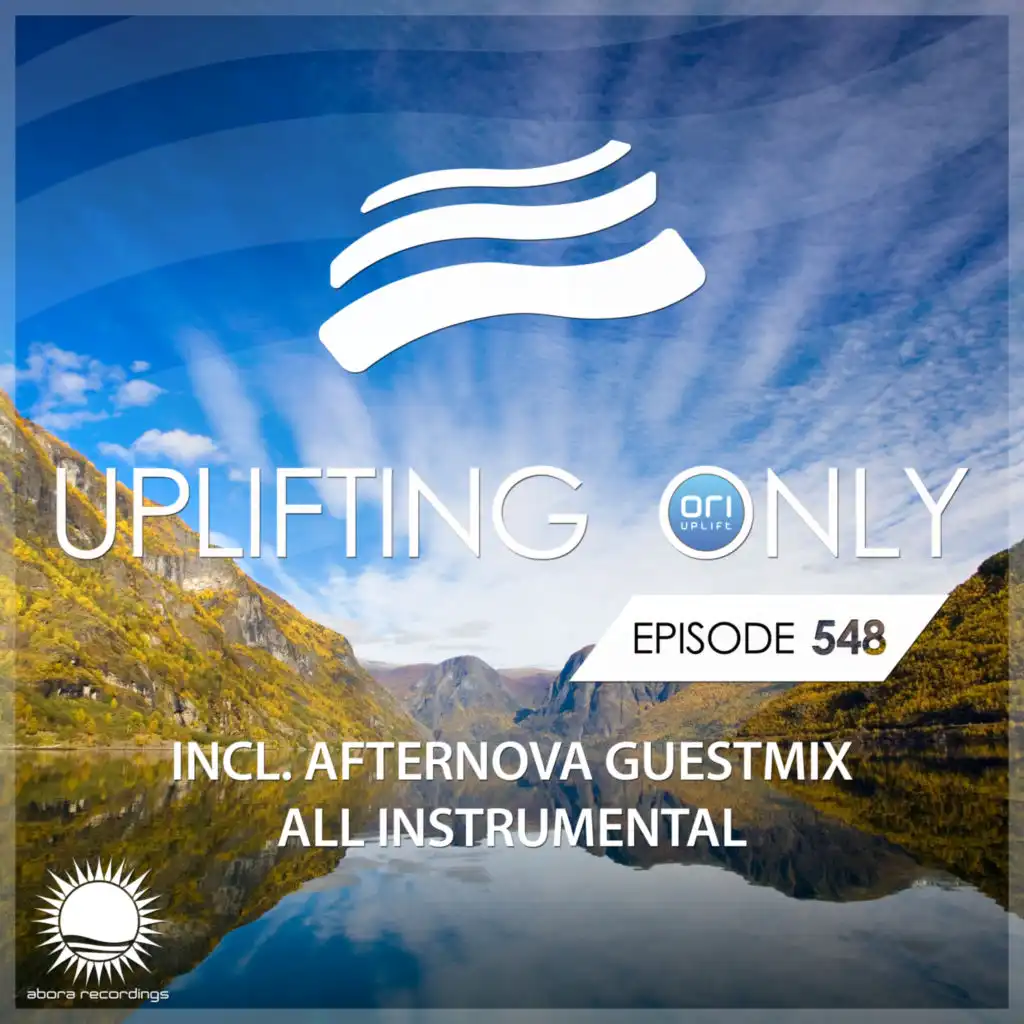 Uplifting Only 548: No-Talking DJ Mix (incl. Afternova Guestmix) [All Instrumental] (Aug '23) [FULL]