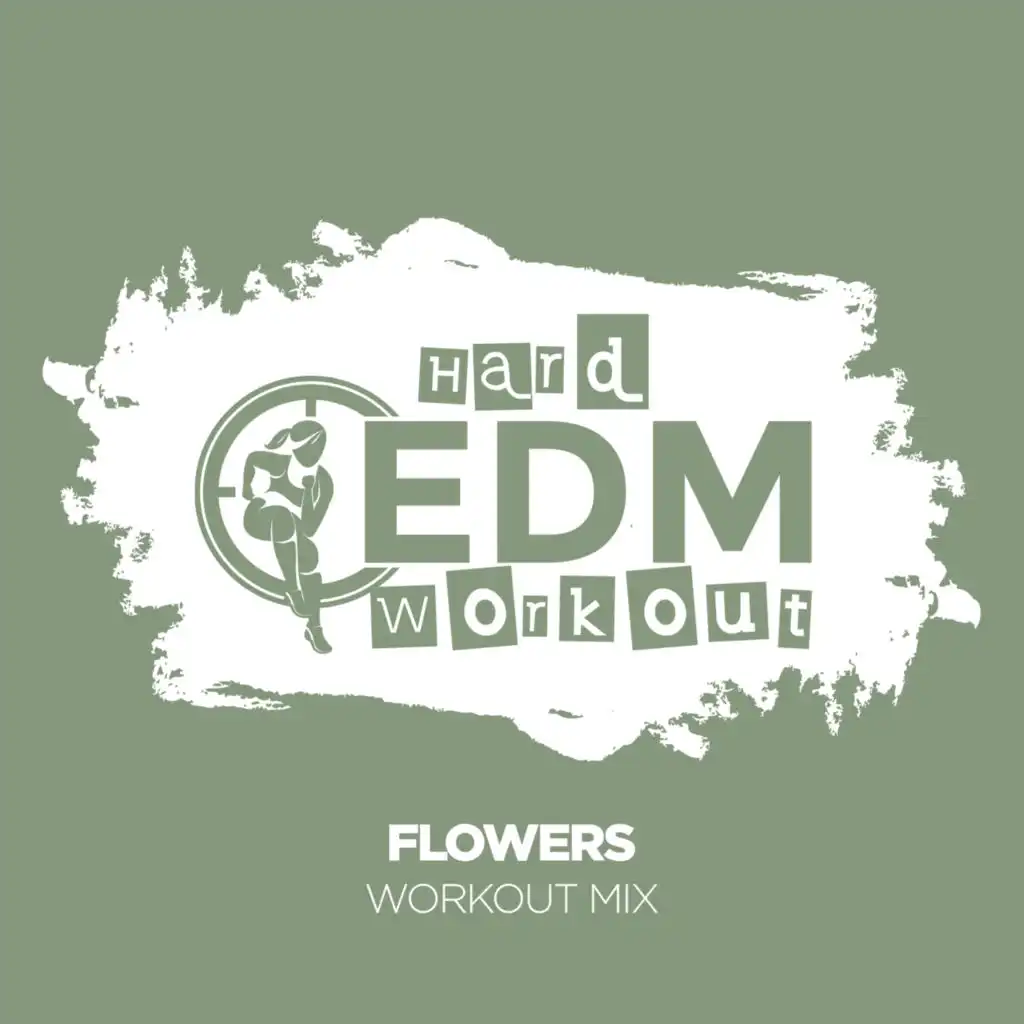 Flowers (Workout Mix 140 bpm)