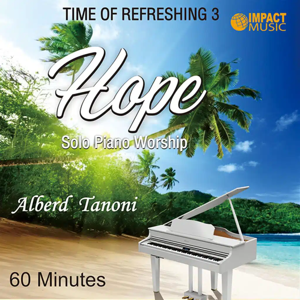 Time of Refreshing 3 (Solo Piano Worship)