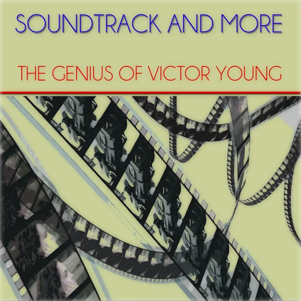 Soundtrack and More (The Genius of Victor Young - Remastered)