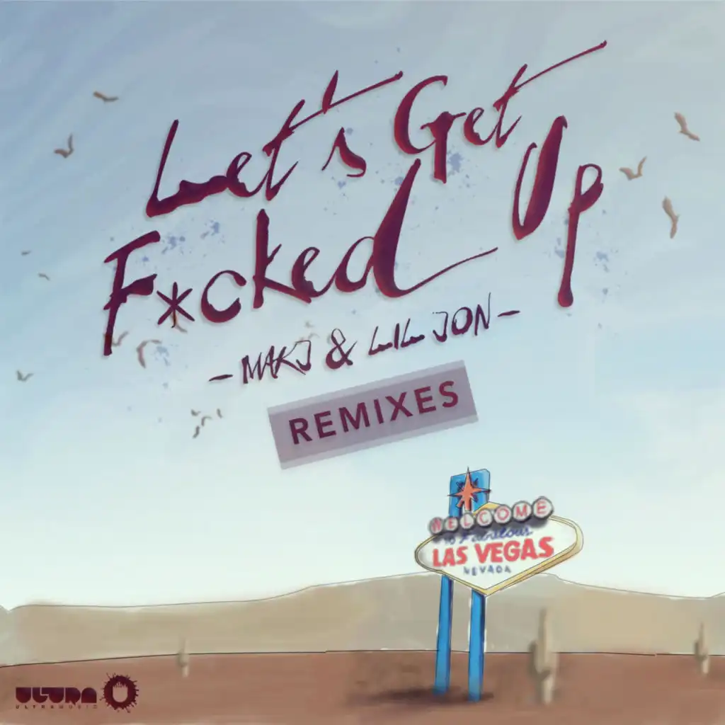 Let's Get F*cked Up (KURA Remix)