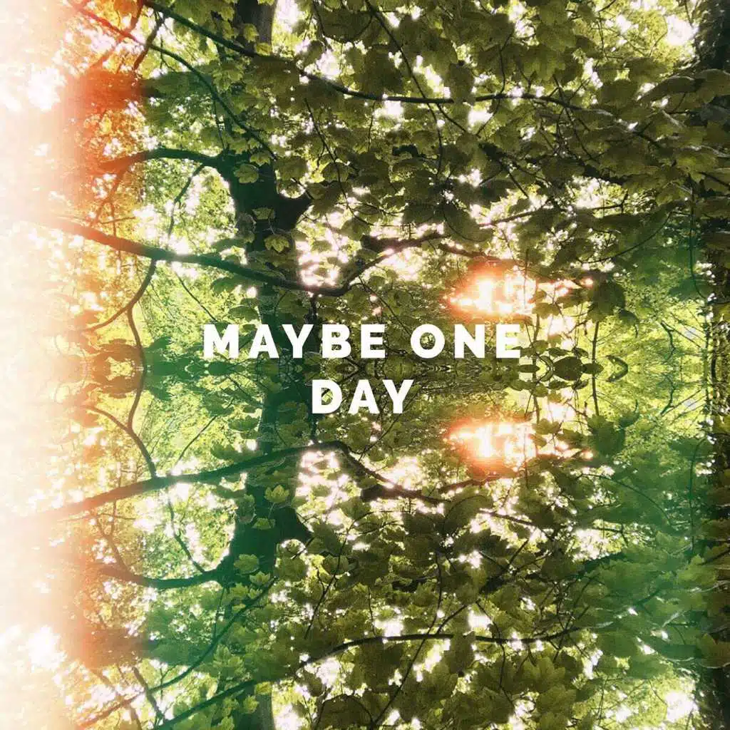 Maybe One Day
