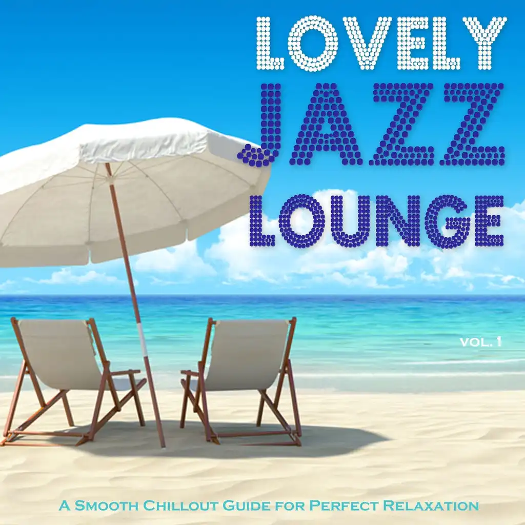 Lovely Jazz Lounge - A Smooth Chillout Guide for Perfect Relaxation