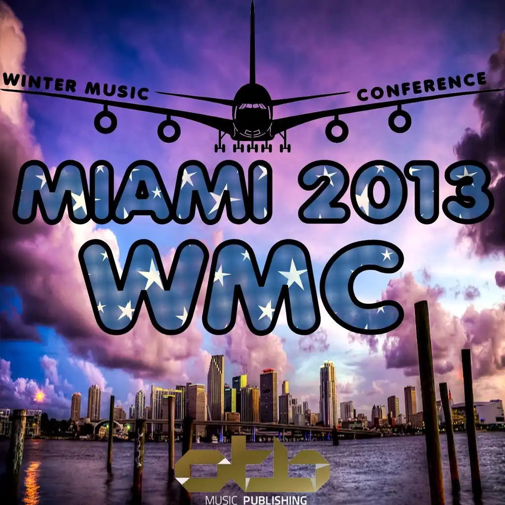 MIAMI 2013 WMC: Winter Music Conference (Only the Best Music Publishing)
