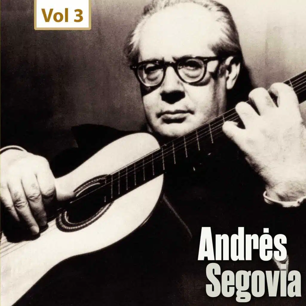 Milestones of a Guitar Legend - Andrès Segovia, Vol. 3